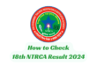 How to Check 18th NTRCA Result 2024